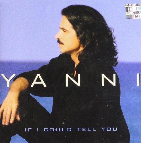 Yanni If I Could Tell You 