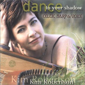 Kim Robertson/Dance To Your Shadow