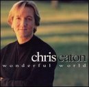 Chris Eaton/Wonderful World