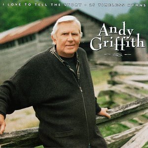 Andy Griffith/I Love To Tell The Story