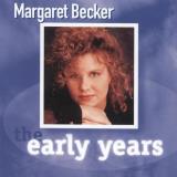 Margaret Becker Early Years 