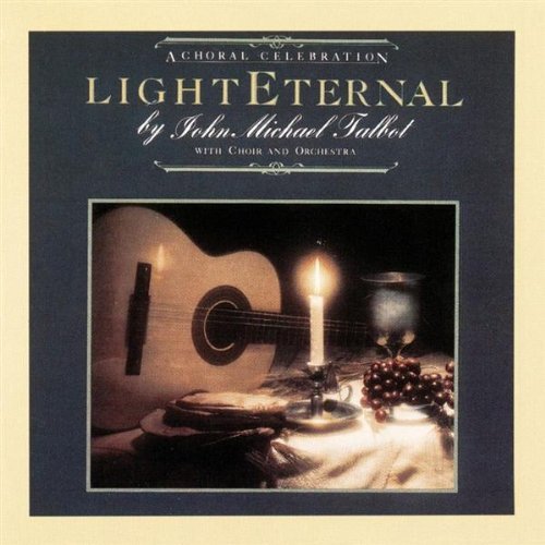 John Michael Talbot/Light Eternal