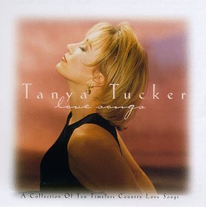 Tanya Tucker/Love Songs