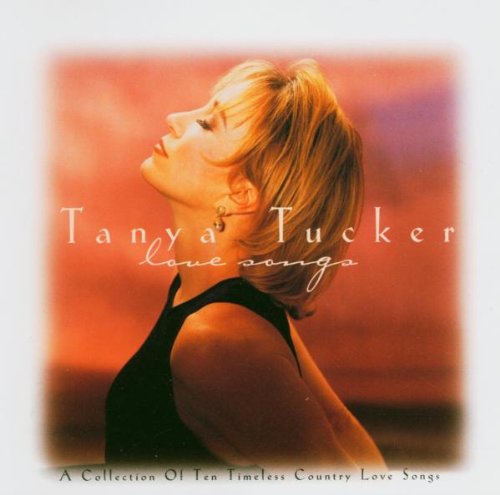 Tanya Tucker/Love Songs