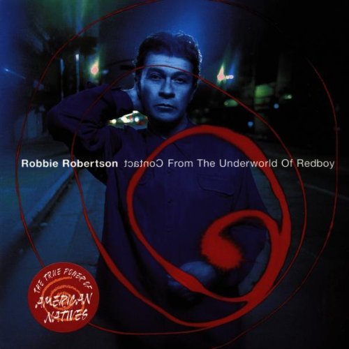 Robbie Robertson Contact From The Underworld Of Redboy 