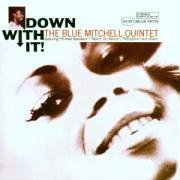 Blue Mitchell Down With It 
