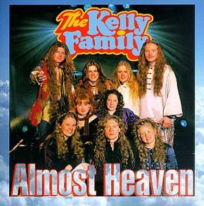 Kelly Family/Almost Heaven