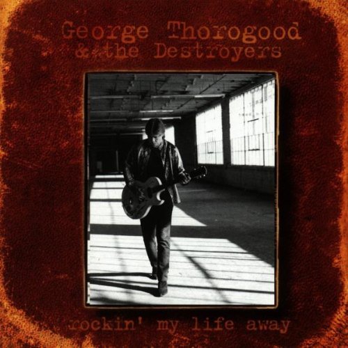 Thorogood George Rockin' My Life Away Import Eu 