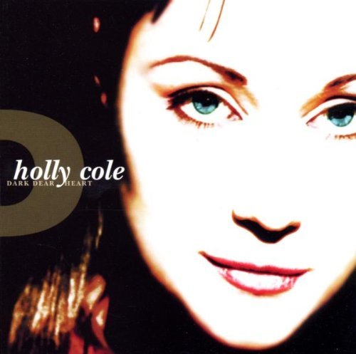 Holly Cole/Dark Dear Heart