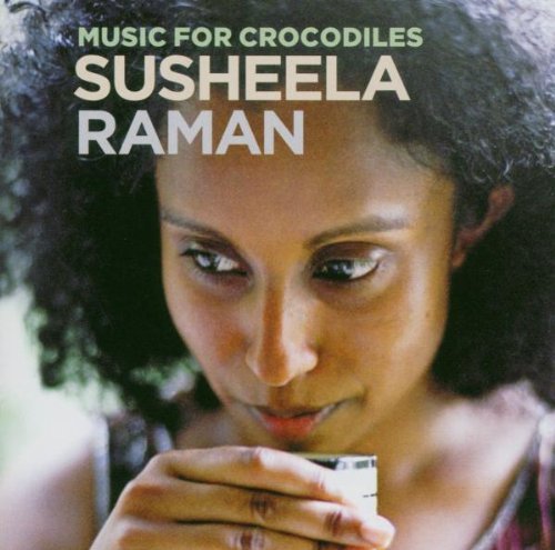 Susheela Raman/Music For Crocodiles