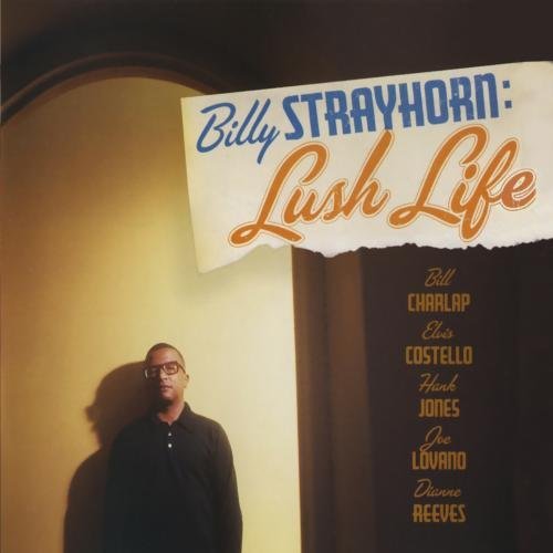 Billy Strayhorn: Lush Life/Billy Strayhorn: Lush Life
