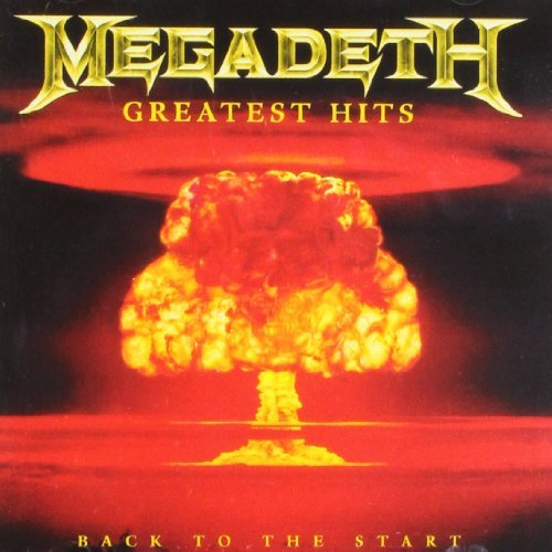 Megadeth/Greatest Hits: Back To The Start@Greatest Hits: Back To The Sta