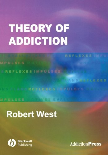 Robert West Theory Of Addiction Revised 