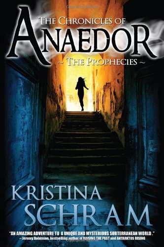 Kristina Schram Chronicles Of Anaedor The The Prophecies 