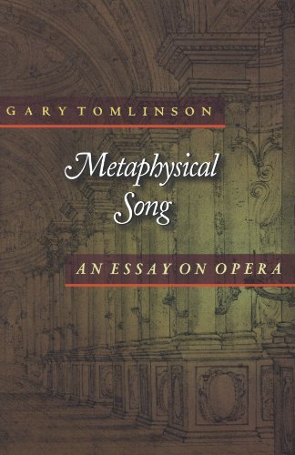 Gary Tomlinson Metaphysical Song An Essay On Opera 
