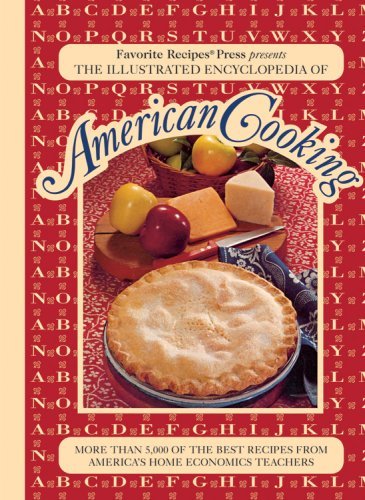 Favorite Recipes Press Illustrated Encyclopedia Of American Cooking The More Than 5 000 Of The Best Recipes From America' 
