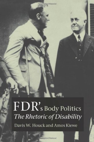 Davis W. Houck Fdr's Body Politics The Rhetoric Of Disability 