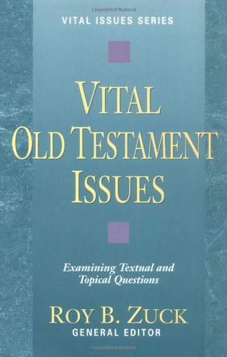 Roy B. Zuck Vital Old Testament Issues 