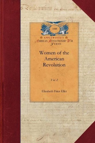 Elizabeth Ellet Women Of The American Revolution Vol. 2 Vol. 2 