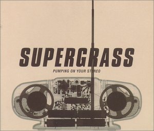 Supergrass/Pumping On Your Stereo