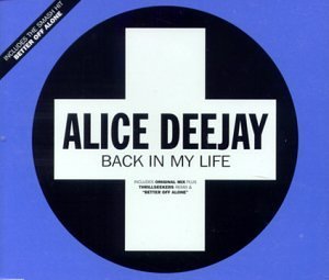 Alice Deejay/Back In My Life@Import-Gbr