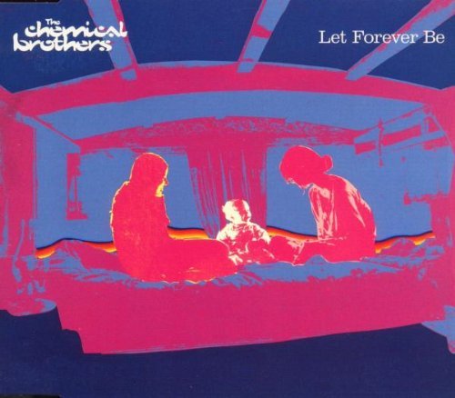 Chemical Brothers/Let Forever Be