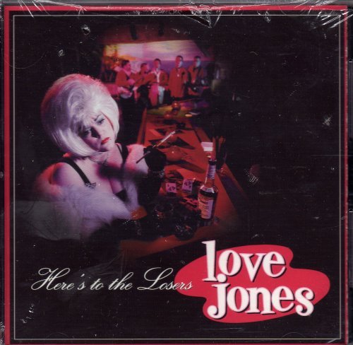 Love Jones Here's To The Losers 