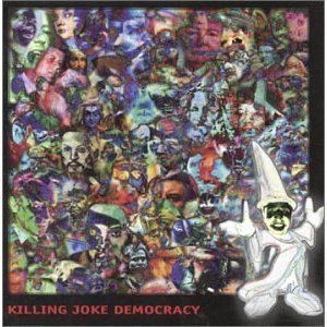 Killing Joke/Democracy