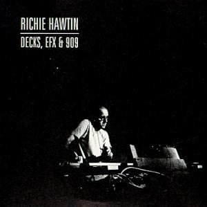 Richie Hawtin Decks Efx & 909 