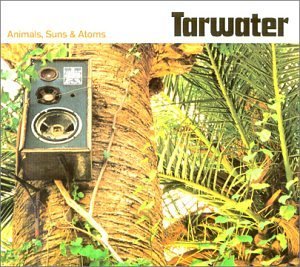 Tarwater/Animals Suns & Atoms
