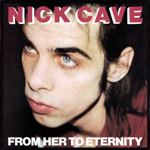 Nick Cave & The Bad Seeds/From Her To Eternity@Incl. Dvd