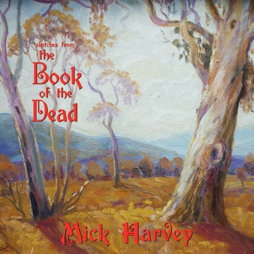 Mick Harvey Sketches From The Book Of The 