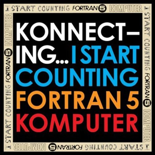 I Start Counting/Fortran 5/Konnecting.. I Start Counting