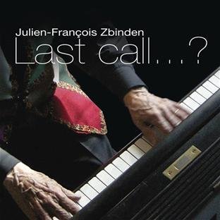 Julien-Francois Zbinden/Last Call