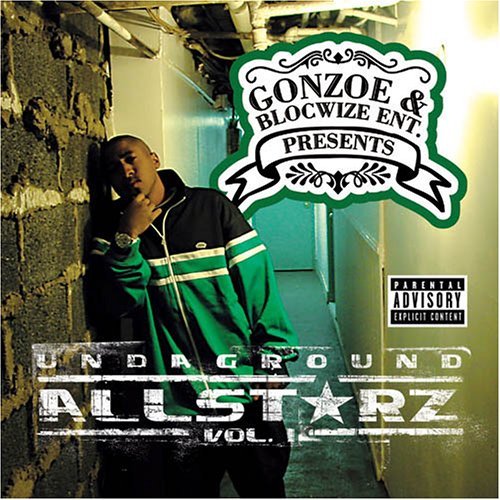 Gonzoe Presents/Vol. 1-Underground Allstarz