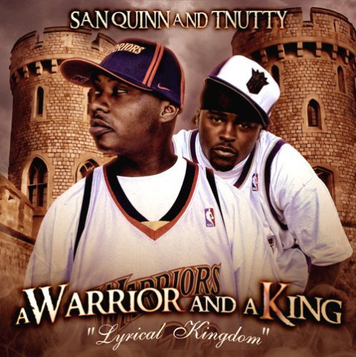 San Quinn & T-Nutty/Warrior & A King@Explicit Version
