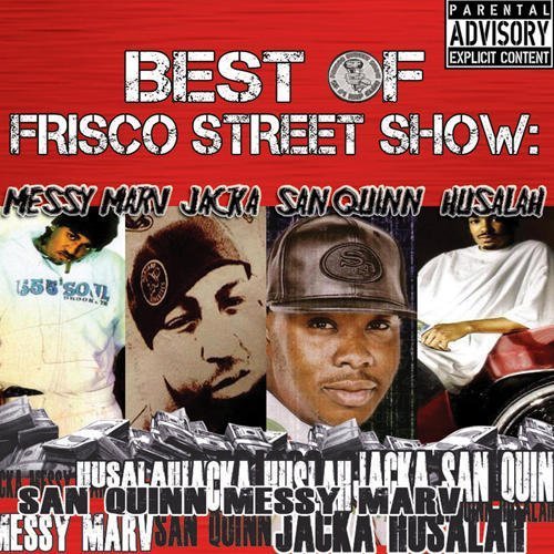 Messy Marv Jacka San Quinn Hus Best Of Frisco Street Show Mes 