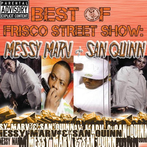Messy Marv & San Quinn Best Of Frisco Street Show Mes Explicit Version 