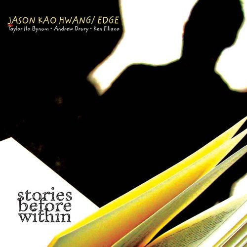 Jason Kao Hwang/Stories Before Within