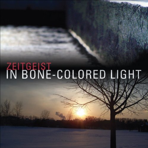 Zeitgeist/In Bone-Colored Light@Zeitgeist