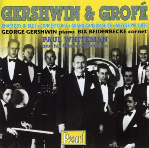 Grofe Gershwin Grand Canyon Ste Rhaps Blue & Bargy Beiderbecke Gershwin Whiteman Concert Orch 