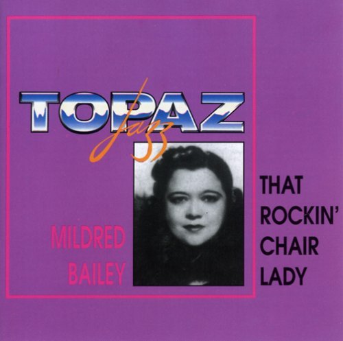 Mildred Bailey/That Rockin' Chair Lady