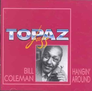 Bill Coleman/Hangin' Around