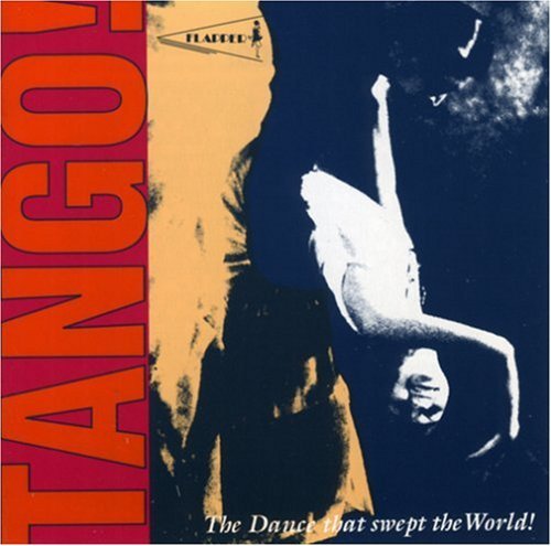 Tango! Tango! Dance That Swept The Wo 