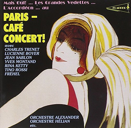 Paris Cafe-Concert/Paris Cafe-Concert@Boyer/Sablon/Montand/Ketty@Trenet/Rossi