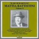 Mattia Battistini/Vol. 2-Re Di Baritoni@Battistini (Bari)