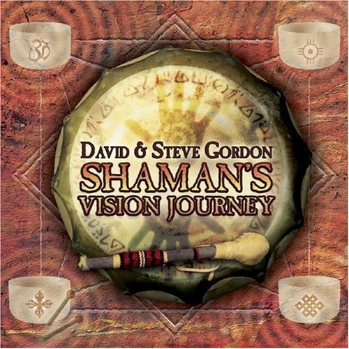David & Steve Gordon/Shaman's Vision Journey