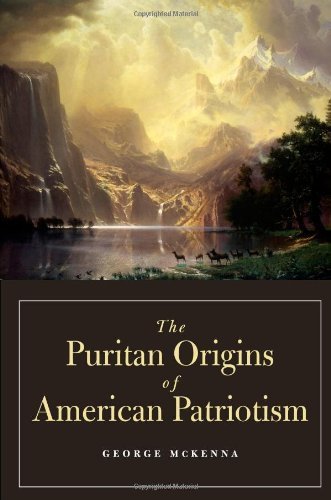 George Mckenna Puritan Origins Of American Patriotism The 