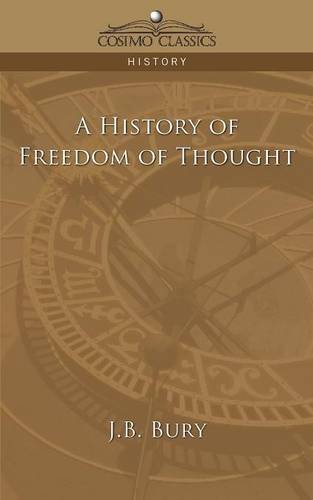J. B. Bury A History Of Freedom Of Thought 