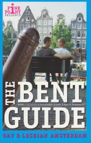 Darren Reynoldson Bent Guide The Gay & Lesbian Amsterdam 0 Edition; 